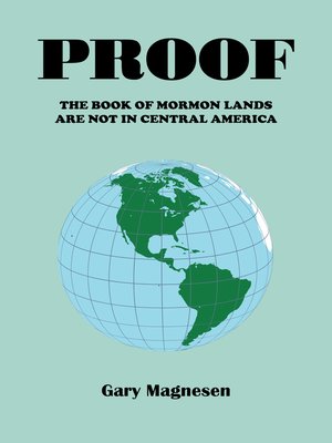 cover image of Proof the Book of Mormon Lands Are Not in Central America